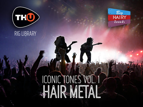 BHS Iconic 1 - Hair Metal - Rig Library for THU