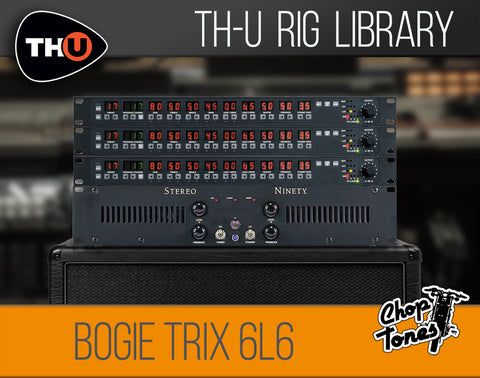 Choptones Bogie Trix 6L6 - Rig Library for THU