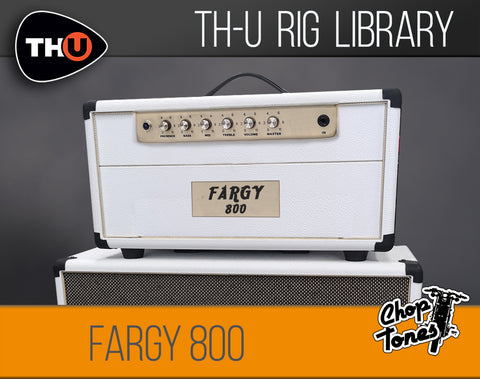 Choptones Fargy 800 - Rig Library for THU