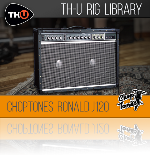 Choptones Ronald J120 - Rig Library for THU
