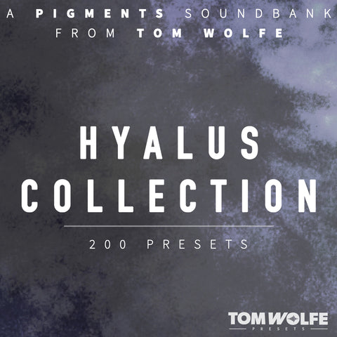 Tom Wolfe Hyalus Collection for Pigments